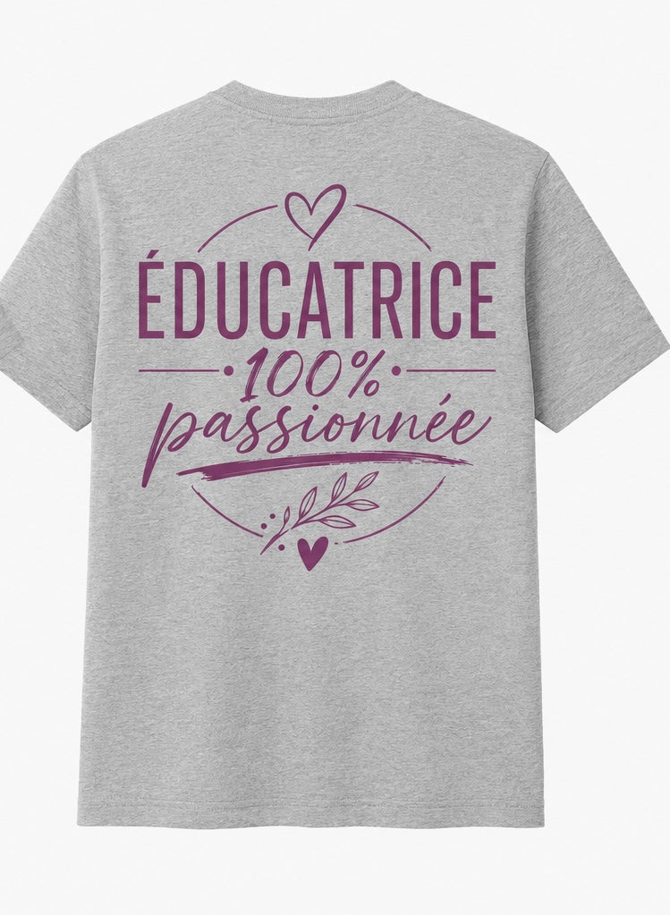 T-Shirt (Éducatrice 100% passionnée)