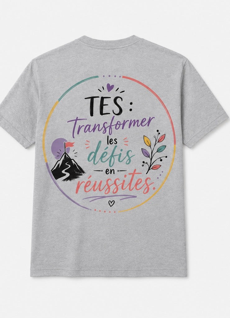 T-Shirt (TES transformer les défi en réussites)
